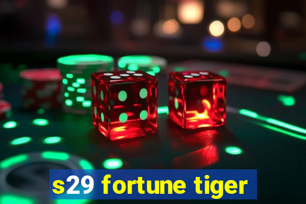 s29 fortune tiger